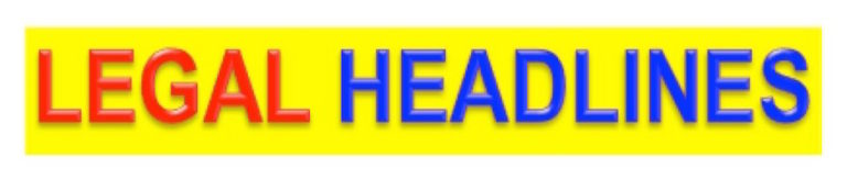 LEGAL HEADLINES