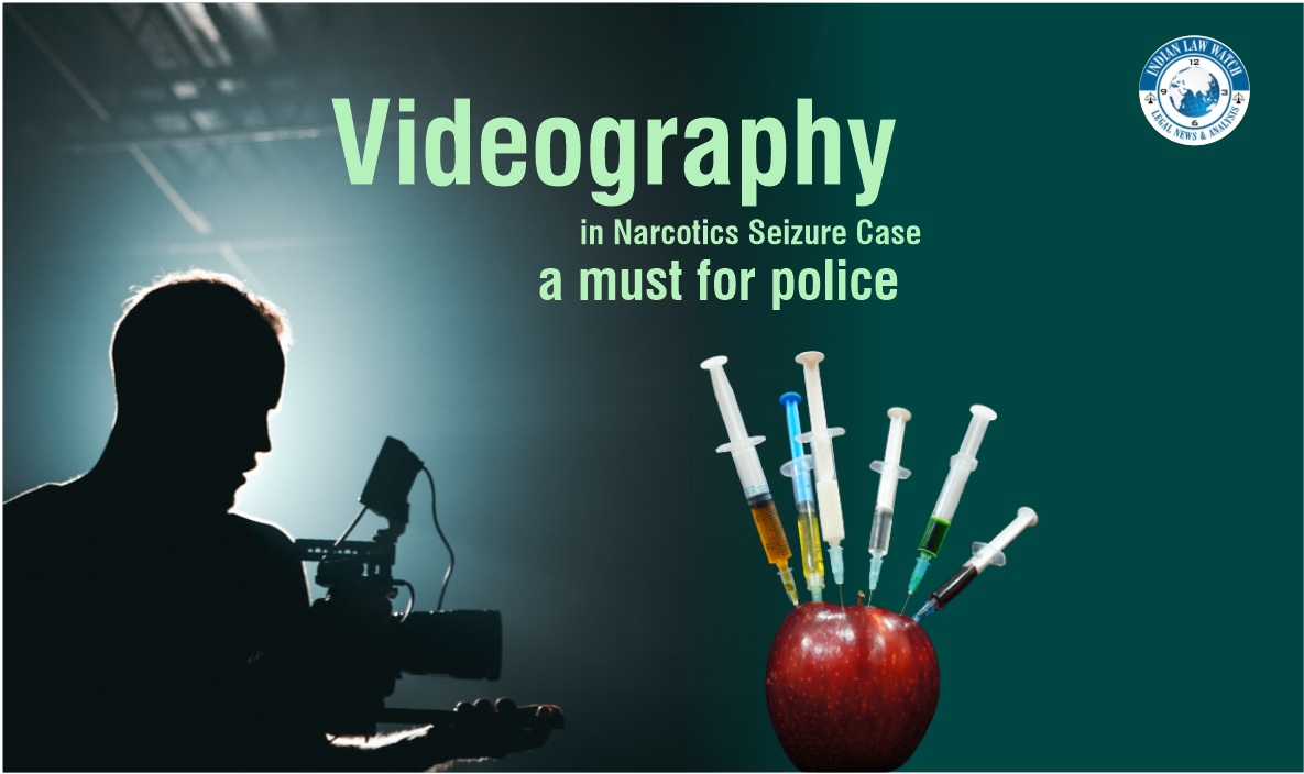 videography in narcotics seizure case
