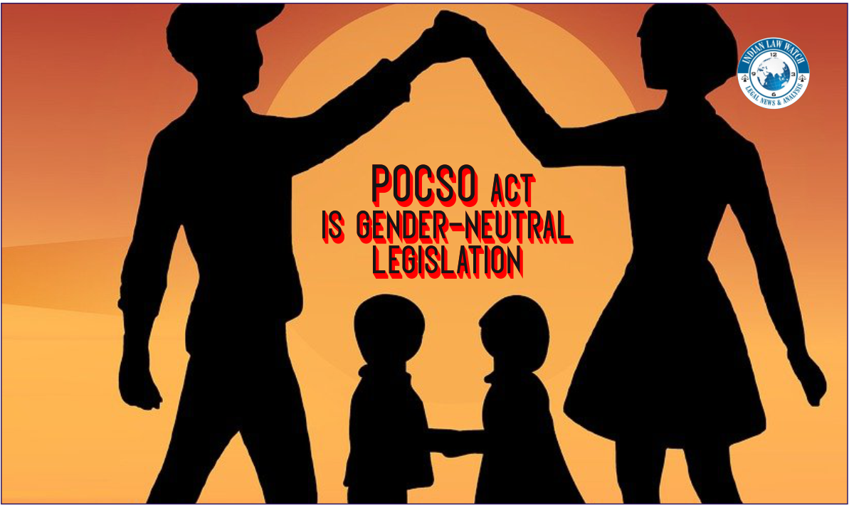 POCSO Act is gender-neutral
