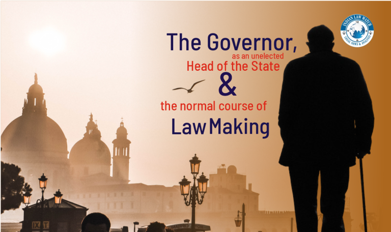 Governor and the normal course of law making