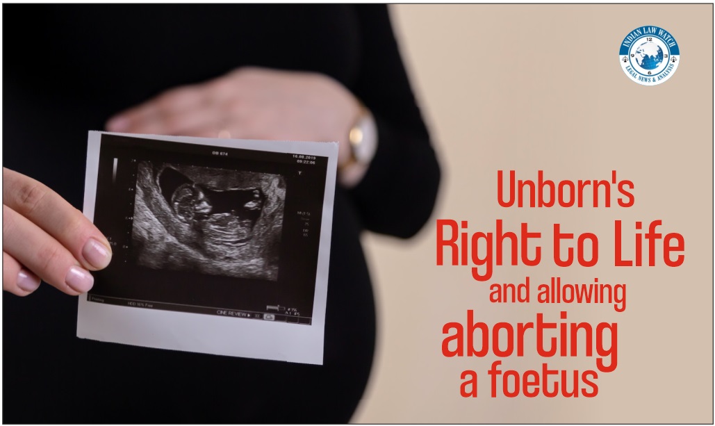 foetus -unborn's right to life