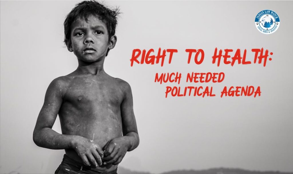 Right To Life Examples Right to Health: Much needed political agenda - Indian Law Watch