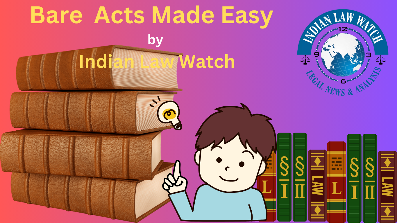 Bare Acts Made Easy by Indian Law Watch (Website)